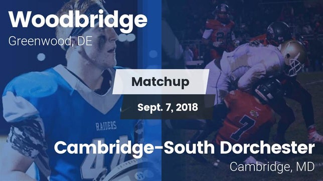 Watch this highlight video of the Woodbridge (Bridgeville, DE) football team in its game Matchup: Woodbridge vs. Cambridge-South Dorchester  2018 on Sep 7, 2018