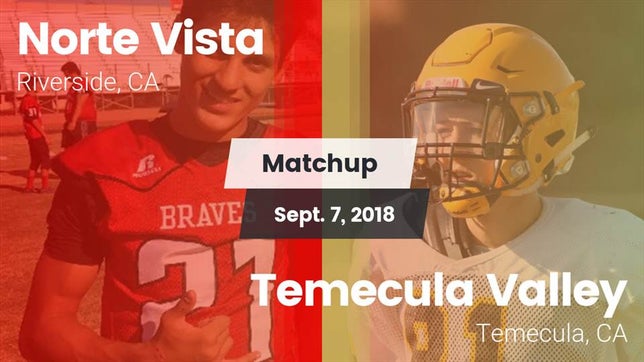 Watch this highlight video of the Norte Vista (Riverside, CA) football team in its game Matchup: Norte Vista High vs. Temecula Valley  2018 on Sep 7, 2018