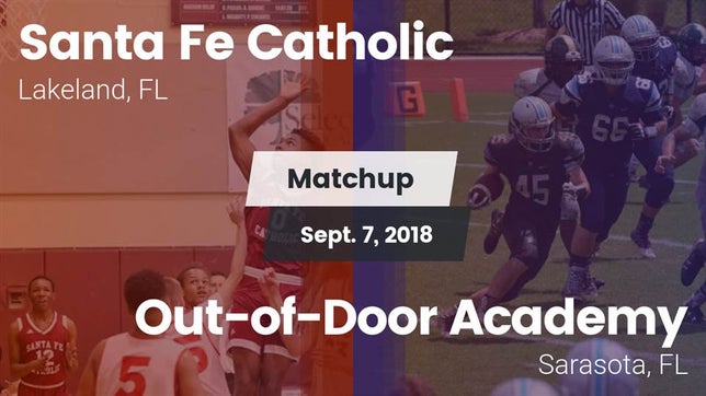 Watch this highlight video of the Santa Fe Catholic (Lakeland, FL) football team in its game Matchup: Santa Fe Catholic vs. Out-of-Door Academy  2018 on Sep 7, 2018