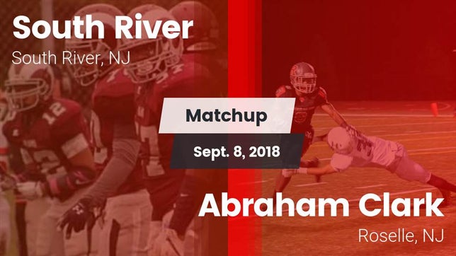 Watch this highlight video of the South River (NJ) football team in its game Matchup: South River vs. Abraham Clark  2018 on Sep 8, 2018
