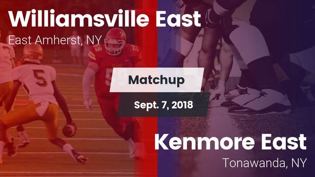 Watch this highlight video of the Williamsville East (East Amherst, NY) football team in its game Matchup: Williamsville East vs. Kenmore East  2018 on Sep 7, 2018