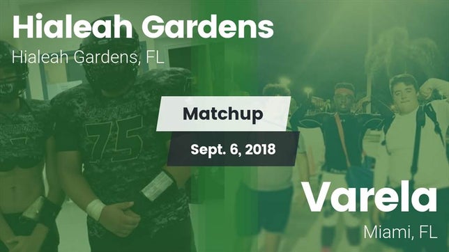 Watch this highlight video of the Hialeah Gardens (FL) football team in its game Matchup: Hialeah Gardens vs. Varela  2018 on Sep 6, 2018