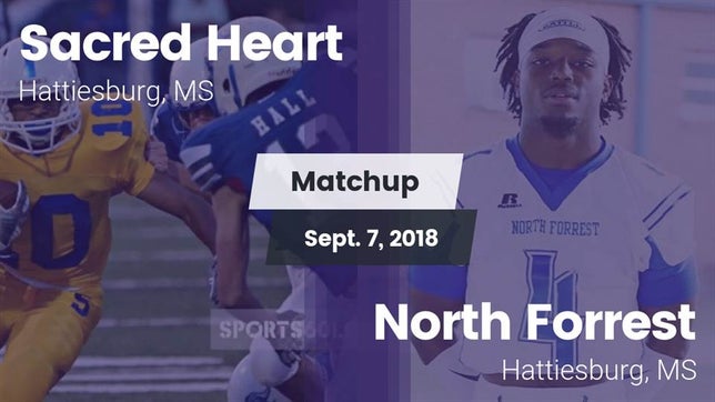 Watch this highlight video of the Sacred Heart (Hattiesburg, MS) football team in its game Matchup: Sacred Heart vs. North Forrest  2018 on Sep 7, 2018