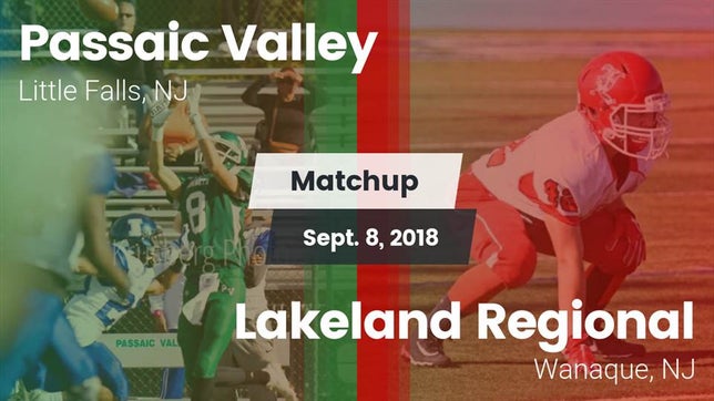 Watch this highlight video of the Passaic Valley (Little Falls, NJ) football team in its game Matchup: Passaic Valley High vs. Lakeland Regional  2018 on Sep 8, 2018
