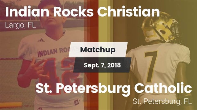 Watch this highlight video of the Indian Rocks Christian (Largo, FL) football team in its game Matchup: Indian Rocks vs. St. Petersburg Catholic  2018 on Sep 7, 2018