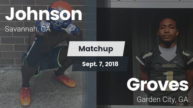 Watch this highlight video of the Johnson (Savannah, GA) football team in its game Matchup: Johnson  vs. Groves  2018 on Sep 7, 2018