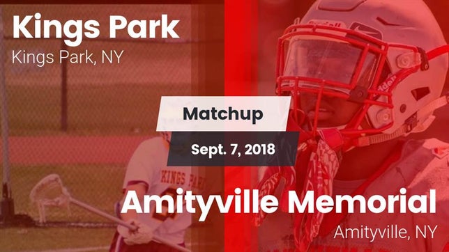 Watch this highlight video of the Kings Park (NY) football team in its game Matchup: Kings Park vs. Amityville Memorial  2018 on Sep 7, 2018