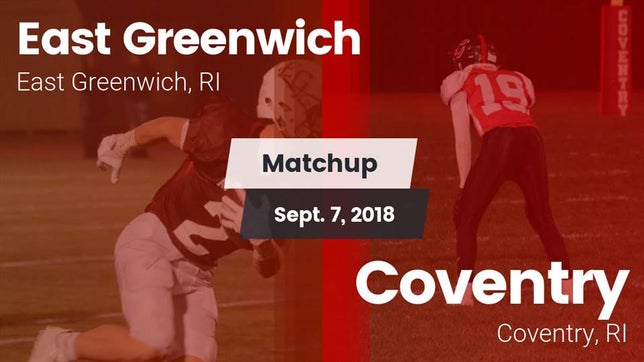 Watch this highlight video of the East Greenwich (RI) football team in its game Matchup: East Greenwich vs. Coventry  2018 on Sep 7, 2018