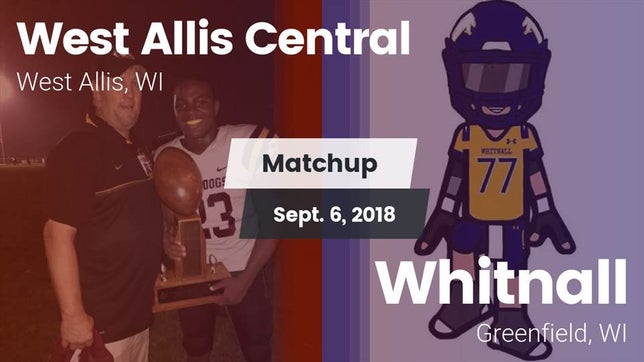 Watch this highlight video of the West Allis Central (West Allis, WI) football team in its game Matchup: West Allis Central vs. Whitnall  2018 on Sep 6, 2018