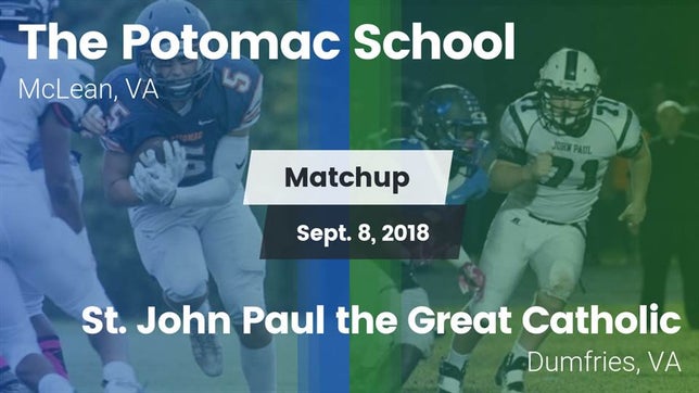 Watch this highlight video of the Potomac School (McLean, VA) football team in its game Matchup: Potomac   vs.  St. John Paul the Great Catholic  2018 on Sep 8, 2018