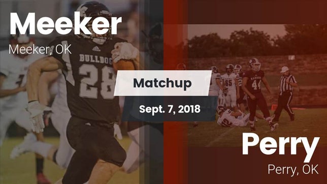 Watch this highlight video of the Meeker (OK) football team in its game Matchup: Meeker vs. Perry  2018 on Sep 7, 2018