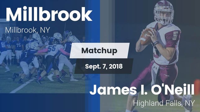 Watch this highlight video of the Millbrook (NY) football team in its game Matchup: Millbrook vs. James I. O'Neill  2018 on Sep 7, 2018