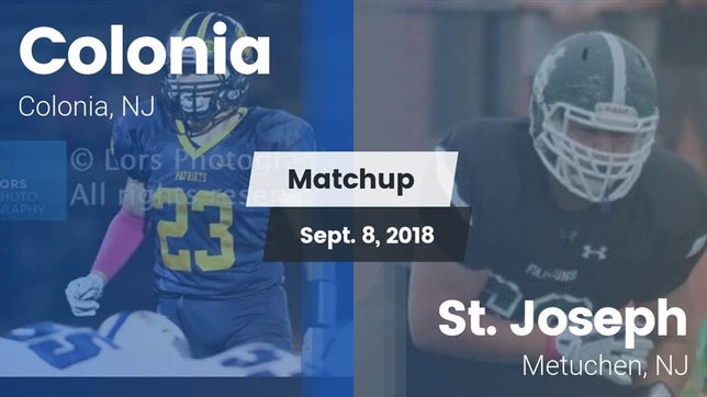 Watch this highlight video of the Colonia (NJ) football team in its game Matchup: Colonia  vs. St. Joseph  2018 on Sep 8, 2018