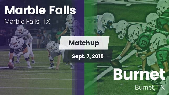 Watch this highlight video of the Marble Falls (TX) football team in its game Matchup: Marble Falls vs. Burnet  2018 on Sep 7, 2018