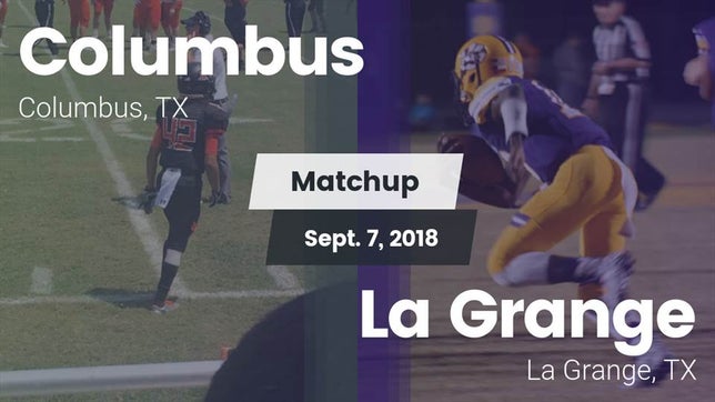 Watch this highlight video of the Columbus (TX) football team in its game Matchup: Columbus  vs. La Grange  2018 on Sep 7, 2018