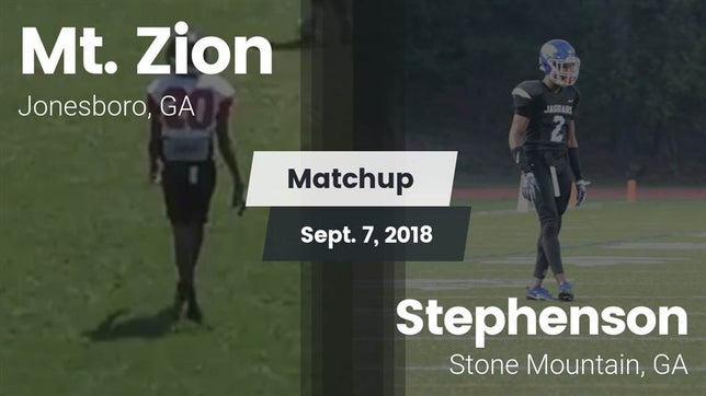 Watch this highlight video of the Mt. Zion (Jonesboro, GA) football team in its game Matchup: Mt. Zion  vs. Stephenson  2018 on Sep 7, 2018