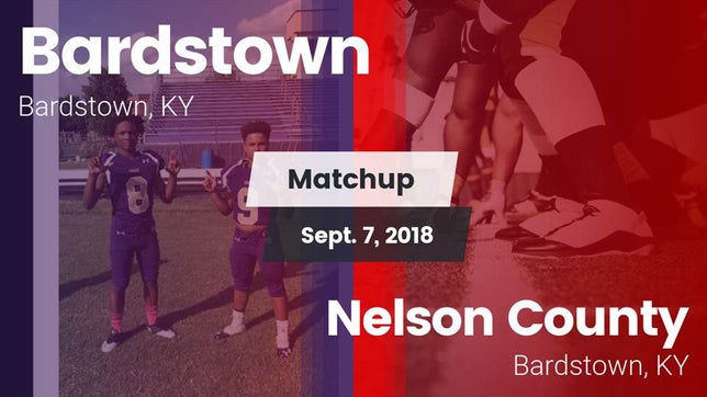 Watch this highlight video of the Bardstown (KY) football team in its game Matchup: Bardstown vs. Nelson County  2018 on Sep 7, 2018