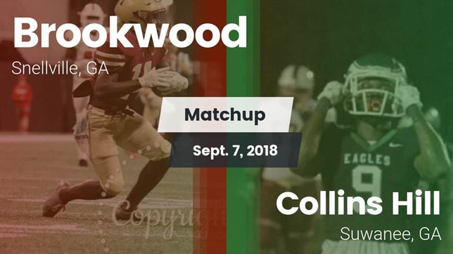 Watch this highlight video of the Brookwood (Snellville, GA) football team in its game Matchup: Brookwood vs. Collins Hill  2018 on Sep 7, 2018