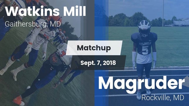 Watch this highlight video of the Watkins Mill (Gaithersburg, MD) football team in its game Matchup: Watkins Mill vs. Magruder  2018 on Sep 8, 2018