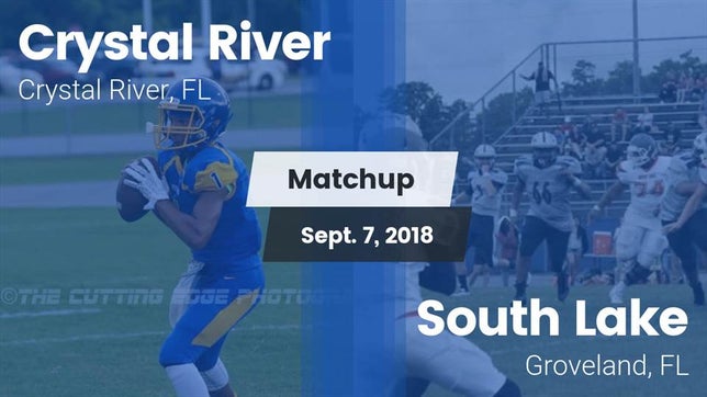 Watch this highlight video of the Crystal River (FL) football team in its game Matchup: Crystal River vs. South Lake  2018 on Sep 7, 2018