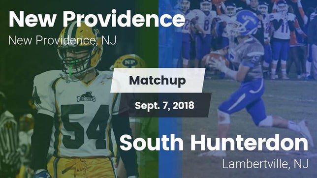 Watch this highlight video of the New Providence (NJ) football team in its game Matchup: New Providence vs. South Hunterdon  2018 on Sep 7, 2018