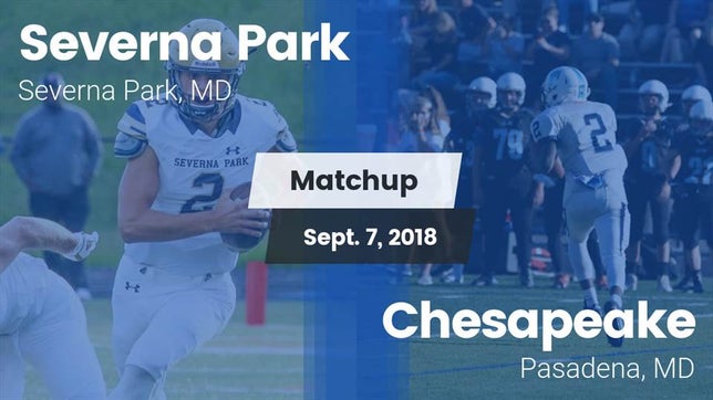 Watch this highlight video of the Severna Park (MD) football team in its game Matchup: Severna Park High vs. Chesapeake  2018 on Sep 7, 2018