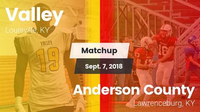 Watch this highlight video of the Valley (Louisville, KY) football team in its game Matchup: Valley vs. Anderson County  2018 on Sep 7, 2018