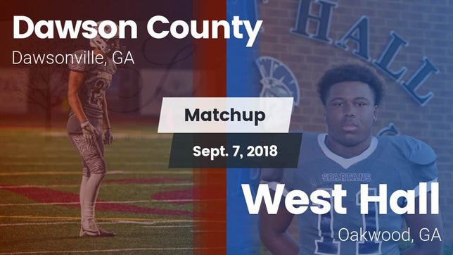Watch this highlight video of the Dawson County (Dawsonville, GA) football team in its game Matchup: Dawson County High vs. West Hall  2018 on Sep 7, 2018