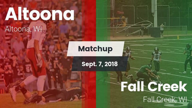 Watch this highlight video of the Altoona (WI) football team in its game Matchup: Altoona vs. Fall Creek  2018 on Sep 7, 2018