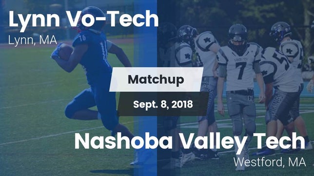 Watch this highlight video of the Lynn Vo-Tech (Lynn, MA) football team in its game Matchup: Lynn Vo-Tech vs. Nashoba Valley Tech  2018 on Sep 8, 2018