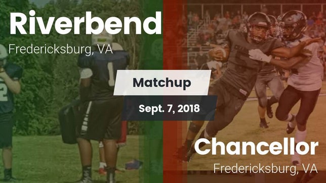 Watch this highlight video of the Riverbend (Fredericksburg, VA) football team in its game Matchup: Riverbend vs. Chancellor  2018 on Sep 7, 2018