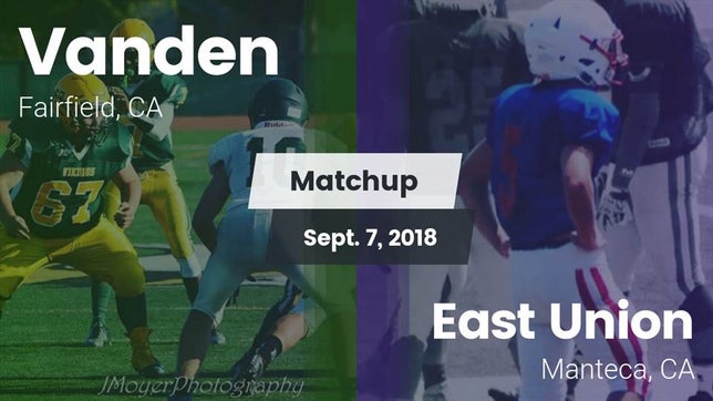 Watch this highlight video of the Vanden (Fairfield, CA) football team in its game Matchup: Vanden  vs. East Union  2018 on Sep 7, 2018