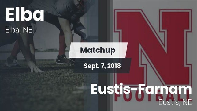 Watch this highlight video of the Elba (NE) football team in its game Matchup: Elba  vs. Eustis-Farnam  2018 on Sep 7, 2018