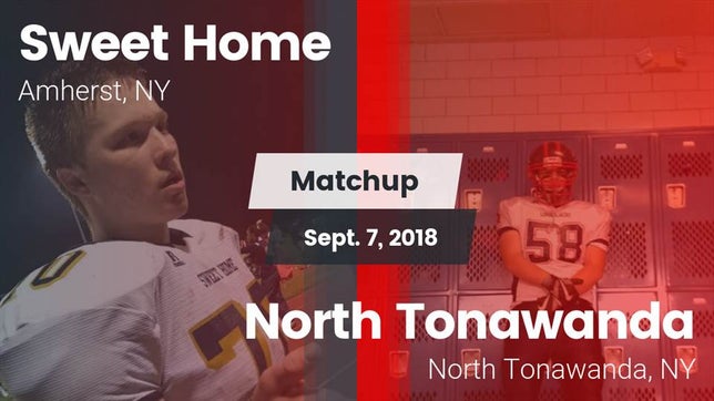 Watch this highlight video of the Sweet Home (Amherst, NY) football team in its game Matchup: Sweet Home High Scho vs. North Tonawanda  2018 on Sep 7, 2018