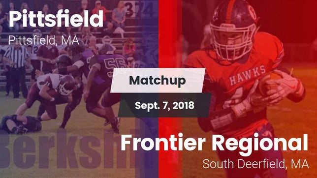 Watch this highlight video of the Pittsfield (MA) football team in its game Matchup: Pittsfield vs. Frontier Regional  2018 on Sep 7, 2018