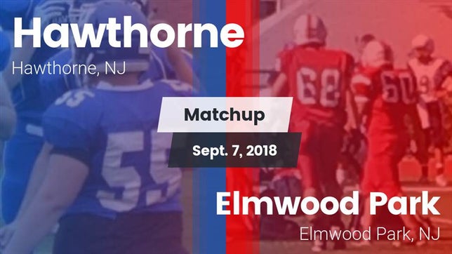 Watch this highlight video of the Hawthorne (NJ) football team in its game Matchup: Hawthorne vs. Elmwood Park  2018 on Sep 7, 2018