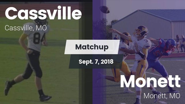 Watch this highlight video of the Cassville (MO) football team in its game Matchup: Cassville High vs. Monett  2018 on Sep 7, 2018