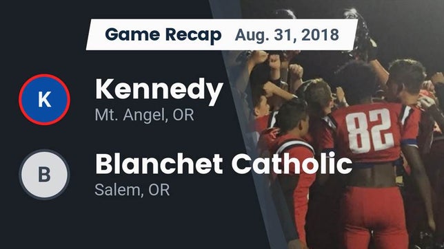 Watch this highlight video of the Kennedy (Mt. Angel, OR) football team in its game Recap: Kennedy  vs. Blanchet Catholic  2018 on Aug 31, 2018