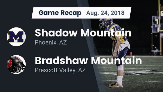 Watch this highlight video of the Shadow Mountain (Phoenix, AZ) football team in its game Recap: Shadow Mountain  vs. Bradshaw Mountain  2018 on Aug 24, 2018