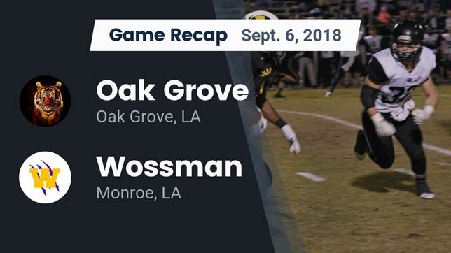 Watch this highlight video of the Oak Grove (LA) football team in its game Recap: Oak Grove  vs. Wossman  2018 on Sep 6, 2018