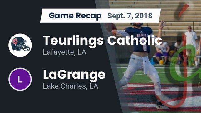 Watch this highlight video of the Teurlings Catholic (Lafayette, LA) football team in its game Recap: Teurlings Catholic  vs. LaGrange  2018 on Sep 7, 2018