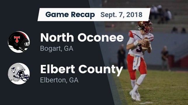 Watch this highlight video of the North Oconee (Bogart, GA) football team in its game Recap: North Oconee  vs. Elbert County  2018 on Sep 7, 2018