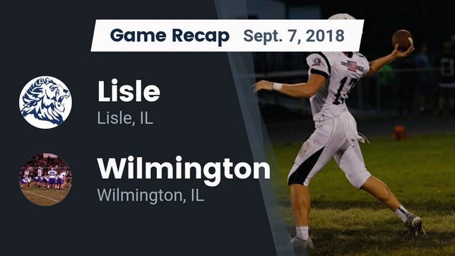 Watch this highlight video of the Lisle (IL) football team in its game Recap: Lisle  vs. Wilmington  2018 on Sep 7, 2018
