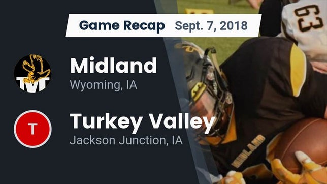Watch this highlight video of the Midland (Wyoming, IA) football team in its game Recap: Midland  vs. Turkey Valley  2018 on Sep 7, 2018