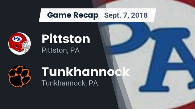 Watch this highlight video of the Pittston (PA) football team in its game Recap: Pittston  vs. Tunkhannock  2018 on Sep 7, 2018