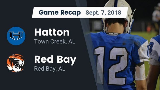 Watch this highlight video of the Hatton (Town Creek, AL) football team in its game Recap: Hatton  vs. Red Bay  2018 on Sep 7, 2018