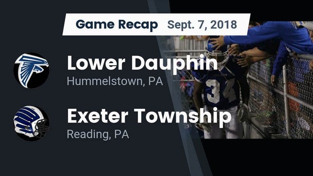 Watch this highlight video of the Lower Dauphin (Hummelstown, PA) football team in its game Recap: Lower Dauphin  vs. Exeter Township  2018 on Sep 7, 2018