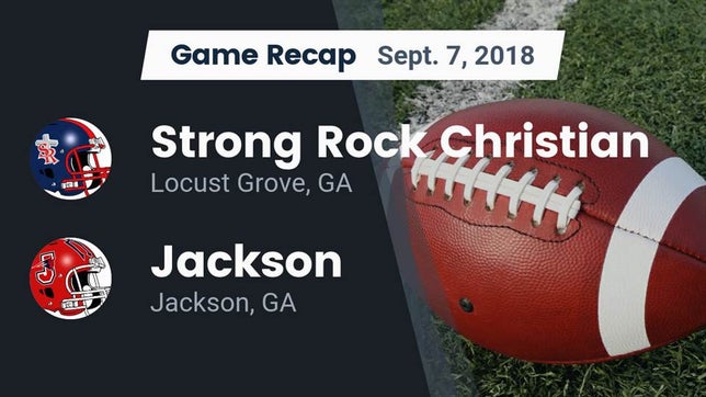 Watch this highlight video of the Strong Rock Christian (Locust Grove, GA) football team in its game Recap: Strong Rock Christian  vs. Jackson  2018 on Sep 7, 2018