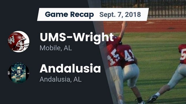 Watch this highlight video of the UMS-Wright Prep (Mobile, AL) football team in its game Recap: UMS-Wright  vs. Andalusia  2018 on Sep 7, 2018