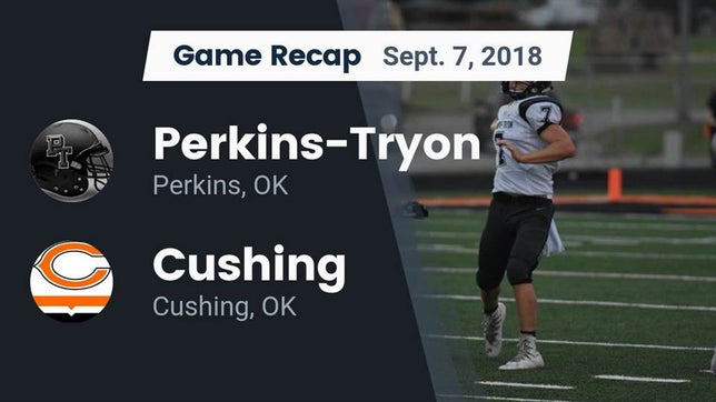 Watch this highlight video of the Perkins-Tryon (Perkins, OK) football team in its game Recap: Perkins-Tryon  vs. Cushing  2018 on Sep 7, 2018